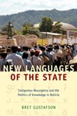 NEW LANGUAGES OF THE STATE "INDIGENOUS RESURGENCE AND THE POLITICS OF KNOWLEDGE IN BOLIVIA"