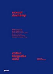 MARCEL DUCHAMP "CRITICA, BIOGRAFIA, MITO"