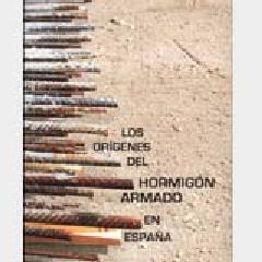 LOS ORIGENES DEL HORMIGON ARMADO EN ESPAÑA