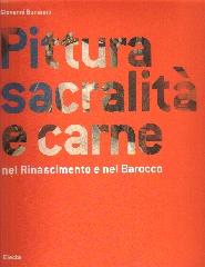 PITTURA, SACRALITÀ E CARNE NEL RINASCIMENTO E NEL BAROCCO.