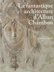 LA FANTASTIQUE ARCHITECTURE D'ALBAN CHAMBON