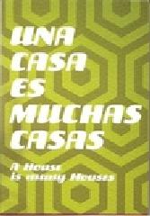 UNA CASA ES MUCHAS CASAS
