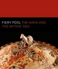 FIERY POOL "THE MAYA AND THE MYTHIC SEA"