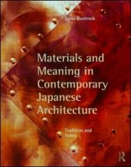 MATERIALS AND MEANING IN CONTEMPORARY JAPANESE ARCHITECTURE "TRADITION AND TODAY"