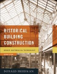 HISTORICAL BUILDING CONSTRUCTION: DESIGN, MATERIALS, AND TECHNOLOGY