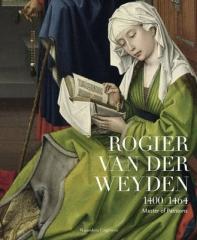 ROGIER VAN DER WEYDEN 1400-1464 "MASTER OF PASSIONS"