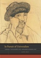 IN PURSUIT OF UNIVERSALISM "YOROZU TETSUGORO AND JAPANESE MODERN ART"