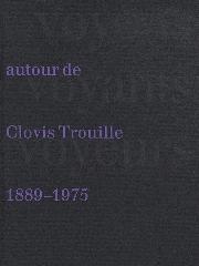 VOYOUS, VOYANTS, VOYEURS "AUTOUR DE CLOVIS TROUILLE (1889-1975)"
