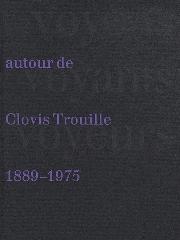 VOYOUS, VOYANTS, VOYEURS "AUTOUR DE CLOVIS TROUILLE (1889-1975)"