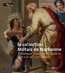 LA COLLECTION MOTAIS DE NARBONNE "TABLEAUX FRANÇAIS ET ITALIENS DES XVIIE ET XVIIIE SIÈCLES"