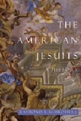 THE AMERICAN JESUITS ": A HISTORY"