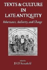 TEXTS AND CULTURE IN LATE ANTIQUITY "INHERITANCE, AUTHORITY, AND CHANGE"
