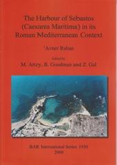 THE HARBOUR OF SEBASTOS (CAESAREA MARITIMA) IN ITS ROMAN MEDITERRANEAN CONTEXT BAR S1930