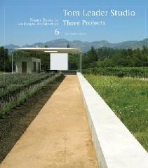 TOM LEADER STUDIO SITE WORKS: SOURCE BOOKS IN LANDSCAPE ARCHITECTURE 6