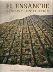 EL ENSANCHE. GÉNESIS Y CONSTRUCCIÓN