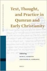 TEXT, THOUGHT, AND PRACTICE IN QUMRAN AND EARLY CHRISTIANITY