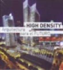 HIGH DENSITY: ARQUITECTURA PARA EL FUTURO