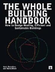 THE WHOLE BUILDING HANDBOOK: HOW TO DESIGN HEALTHY, EFFICIENT AND SUSTAINABLE BUILDINGS