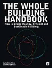 THE WHOLE BUILDING HANDBOOK: HOW TO DESIGN HEALTHY, EFFICIENT AND SUSTAINABLE BUILDINGS