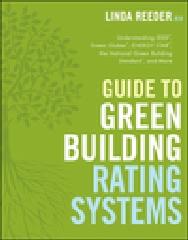 GUIDE TO GREEN BUILDING RATING SYSTEMS: UNDERSTANDING LEED, GREEN GLOBES, ENERGY STAR, THE NATIONAL GREE