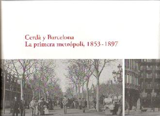 CERDA Y BARCELONA LA PRIMERA METROPOLI 1853-1897