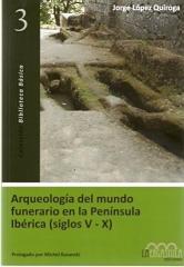 ARQUEOLOGÍA DEL MUNDO FUNERARIO EN LA PENÍNSULA IBÉRICA (SIGLOS V-X)