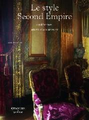 LE STYLE SECOND EMPIRE "ARCHITECTURE, DECORS ET ART DE VIVRE"