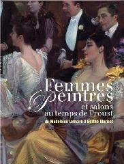 FEMMES PEINTRES ET SALONS AU TEMPS DE PROUST, DE MADELEINE LEMAIRE À BERTHE MORISOT