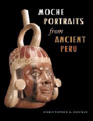 MOCHE PORTRAITS FROM ANCIENT PERU
