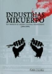 INDUSTRIAS MIKUERPO. UN PROYECTO DE GESTIÓN CULTURAL INDEPENDIENTE