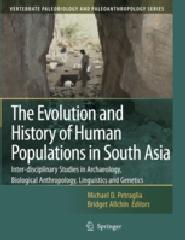 THE EVOLUTION AND HISTORY OF HUMAN POPULATIONS IN SOUTH ASIA