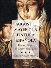 AUGUST L. MAYER Y LA PINTURA ESPAÑOLA : RIBERA, GOYA, EL GRECO, VELÁZQUEZ