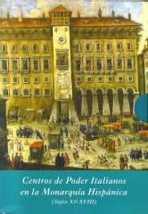 CENTROS DE PODER ITALIANOS EN LA MONARQUÍA HISPÁNICA (3 VOLS.)