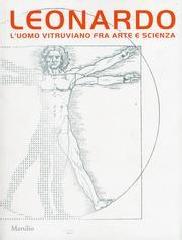 LEONARDO. L'UOMO VITRUVIANO FRA ARTE E SCIENZA