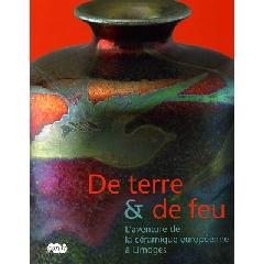 DE TERRE ET DE FEU "L'AVENTURE DE LA CÉRAMIQUE EUROPÉENNE À LIMOGES"