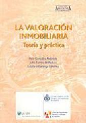 LA VALORACIÓN INMOBILIARIA: TEORÍA Y PRÁCTICA