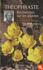 RECHERCHES SUR LES PLANTES - A L'ORIGINE DE LA BOTANIQUE