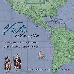 VISTAS "VISUAL CULTURE IN SPANISH AMERICA, 1520-1820"