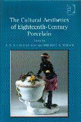 THE CULTURAL AESTHETICS OF EIGHTEENTH-CENTURY PORCELAIN