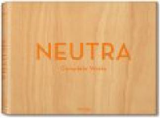 NEUTRA, COMPLETE WORKS
