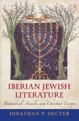 IBERIAN JEWISH LITERATURE "BETWEEN AL-ANDALUS AND CHRISTIAN EUROPE"