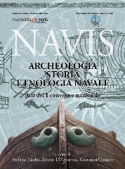 NAVIS. ARCHEOLOGIA, STORIA, ETNOLOGIA NAVALE. "ATTI DEL I CONVEGNO NAZIONALE"