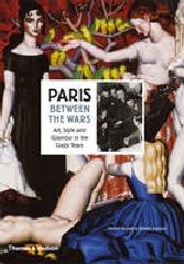 PARIS BETWEEN THE WARS "ART, STYLE AND GLAMOUR IN THE CRAZY YEARS"
