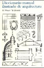 DICCIONARIO MANUAL ILUSTRADO DE ARQUITECTURA