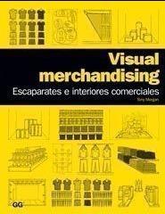 VISUAL MERCHANDISING. "ESCAPARATES E INTERIORES COMERCIALES"