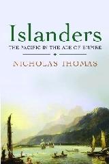 ISLANDERS "THE PACIFIC AGE OF EMPIRE"
