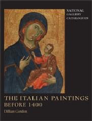 THE ITALIAN PAINTINGS BEFORE 1400 NATIONAL GALLERY CATALOGUES