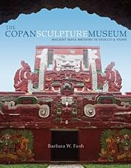 THE COPAN SCULPTURE MUSEUM "ANCIENT MAYA ARTISTRY IN STUCCO AND STONE"