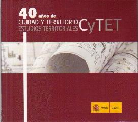 40 AÑOS DE CIUDAD Y TERRITORIO ESTUDIOS TERRITORIALES CYTET