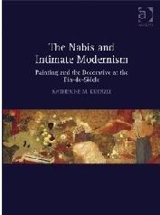THE NABIS AND INTIMATE MODERNISM "PAINTING AND THE DECORATIVE AT THE FIN-DE-SIÈCLE"